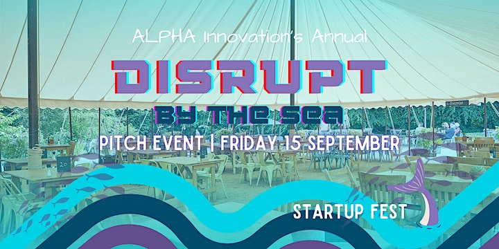 Disrupt by the Sea - Alpha Innovation Hub